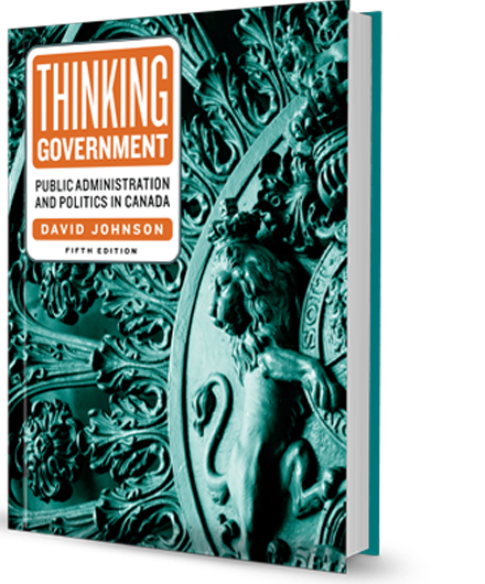 Thinking Government: Public Administration and Politics in Canada